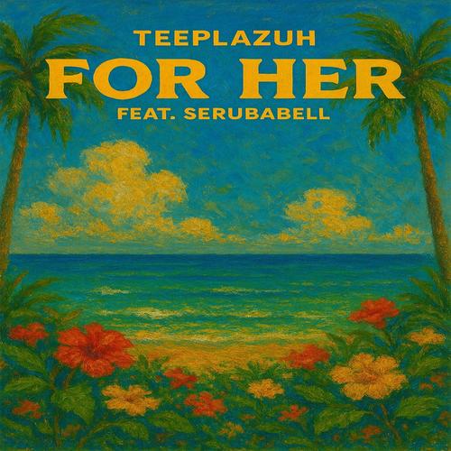 For Her (feat. Serubabell) [Explicit]