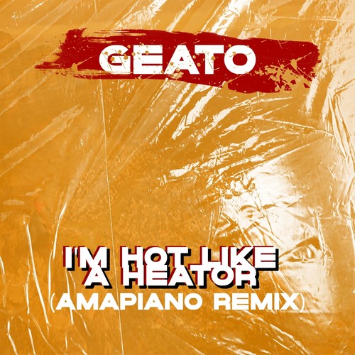 I'm Hot Like a Heator (Amapiano Remix)