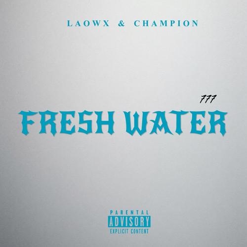 FRESH WATER (feat. Laow'X) [Explicit]