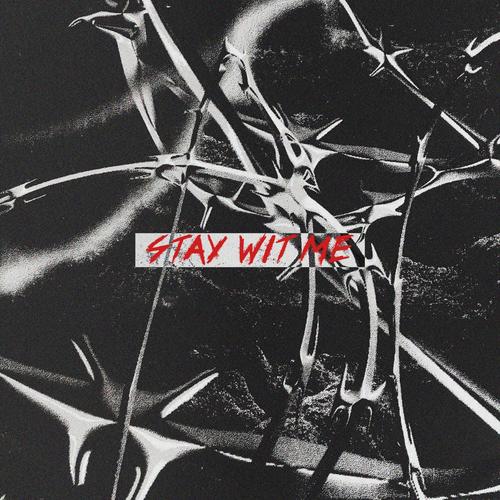 Stay Wit Me (Explicit)