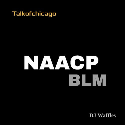 NAACP (BLM) [feat. DJ Waffles]