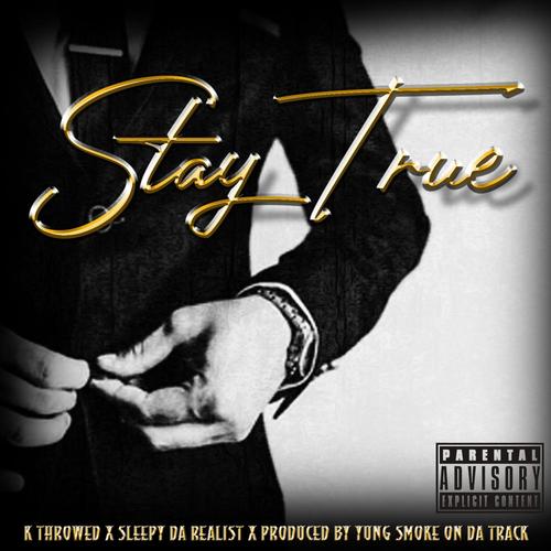 STAY TRUE (feat. Sleepy Da Realist) [Explicit]