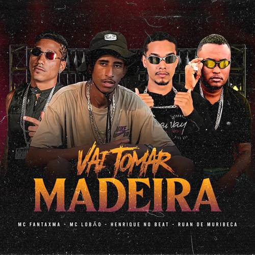 Vai Tomar Madeira (Brega Funk) [Explicit]