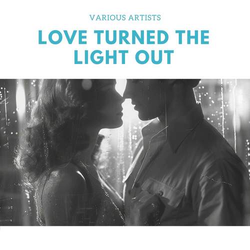 Love Turned the Light Out