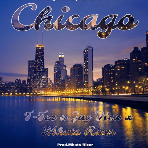 Chicago (feat. Jay Flex & Mhots Rizer)