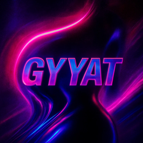 Gyyat (Explicit)