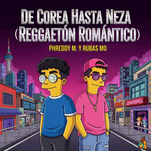 De Corea Hasta Neza (Reggaetón Romántico) [Explicit]