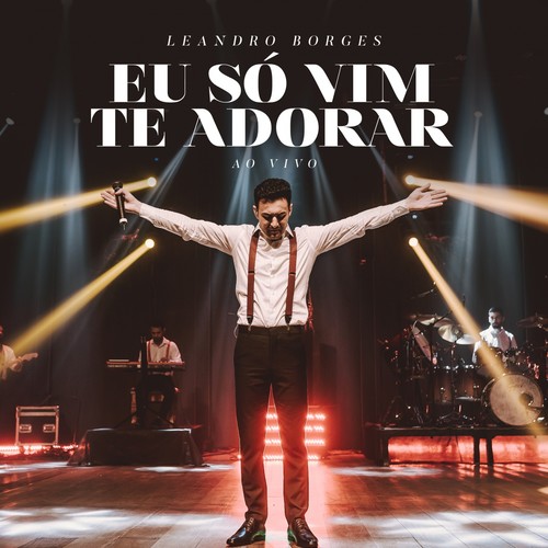 Eu Só Vim Te Adorar (Ao Vivo)