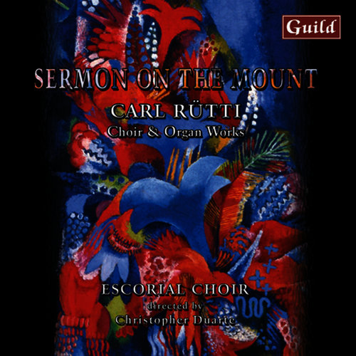 Rütti: Sermon on The Mount - Choir & Organ Works