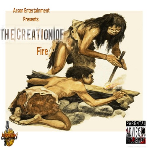 The Creation of Fire (Explicit)