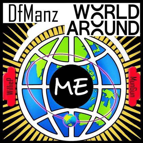 โลกที่อยู่รอบตัวฉัน World Around Me (feat. MunGun & WillieP)