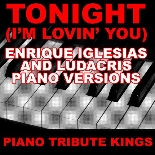 Tonight (I'm Lovin' You) (Enrique Iglesias and Ludacris Piano Versions)