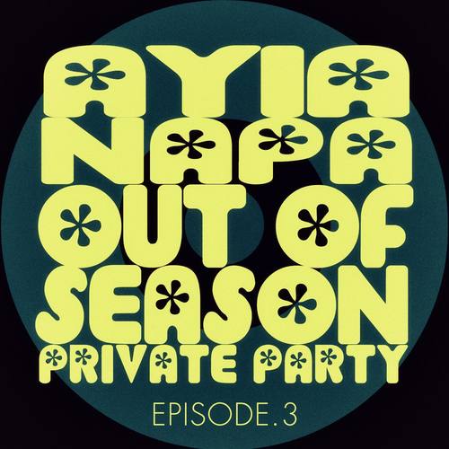 #ayia Napa out of Season Private Party - Episode.3