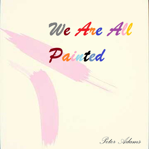 We Are All Painted