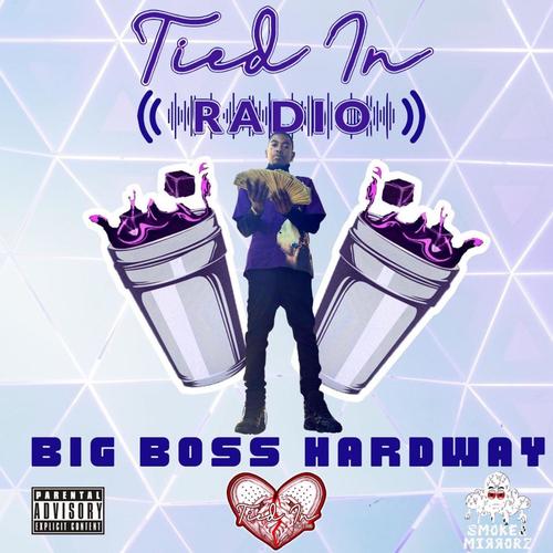 BigBoss Hardway Tied In Radio (Explicit)