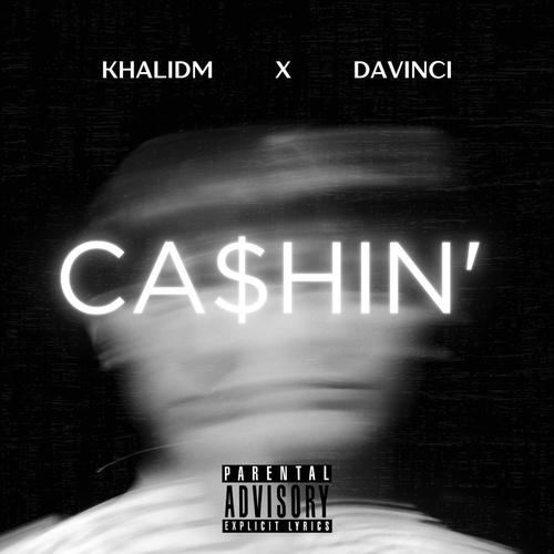CASHIN' (feat. Davinci) [Explicit]