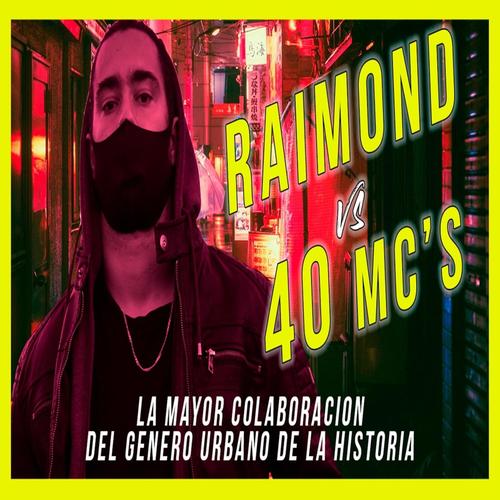 Raimond vs 40 Artistas (Explicit)