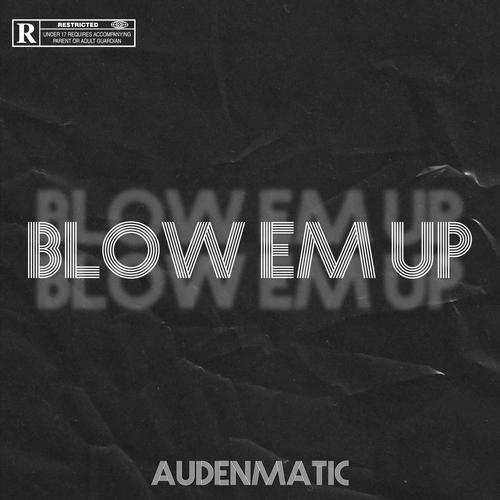 BLOW EM UP (Explicit)