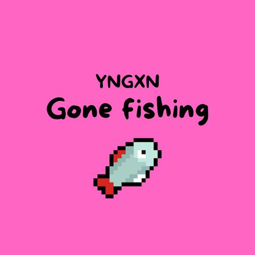 GONE FISHING (Explicit)