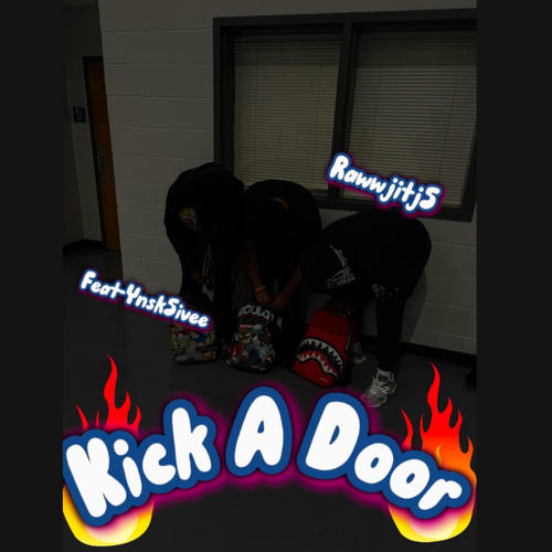 Kick A Door (feat. Ynsk5ivee) [Explicit]