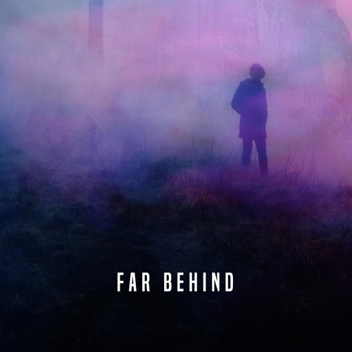 Far Behind (Explicit)