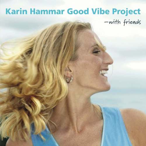HAMMER, Karin: Good Vibe Project with friends