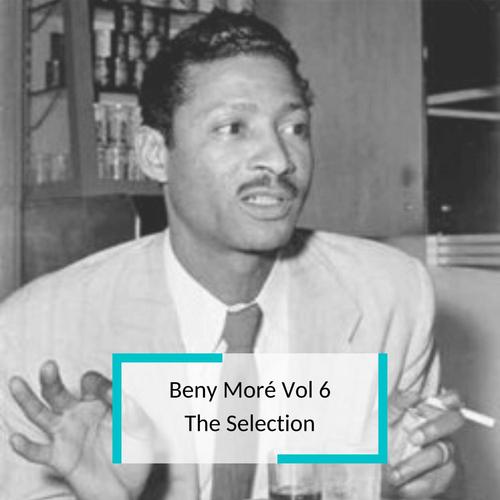 Beny Moré Vol 6 - The Selection