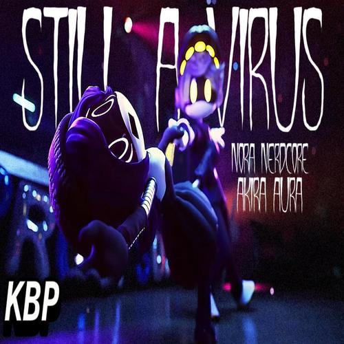 Still A Virus (Murder Drones Song) (feat. Nora Nerdcore & Akira Aura)