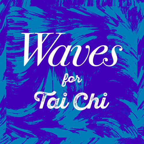 Waves for Tai Chi