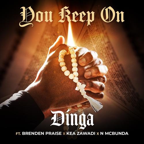 You Keep On (feat. Brenden Praise, Kea Zawadi & N McBunda)