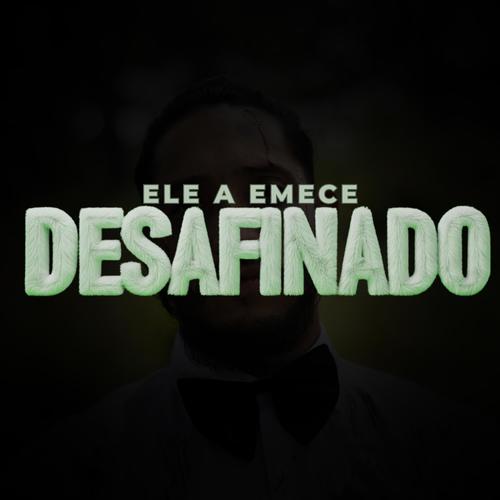 Desafinado (feat. Ele A Emece & Rap Ghost)