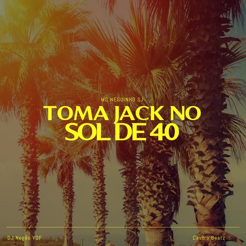 Toma Jack no Sol de 40 (Explicit)