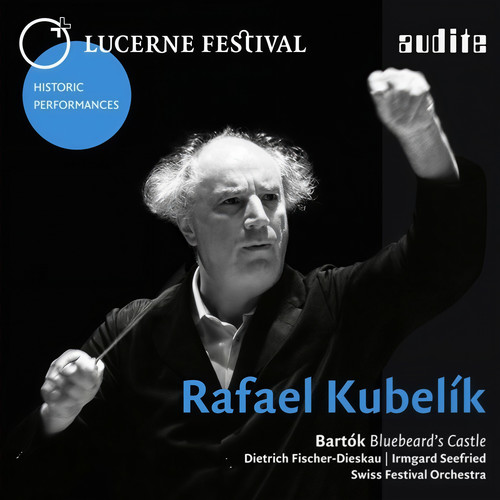 Lucerne Festival Historic Performances: Rafael Kubelik (Béla Bartók: Herzog Blaubarts Burg, Sz. 48)