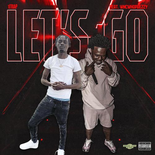 LETS GO (feat. WNC WHOPBEZZY) [Explicit]