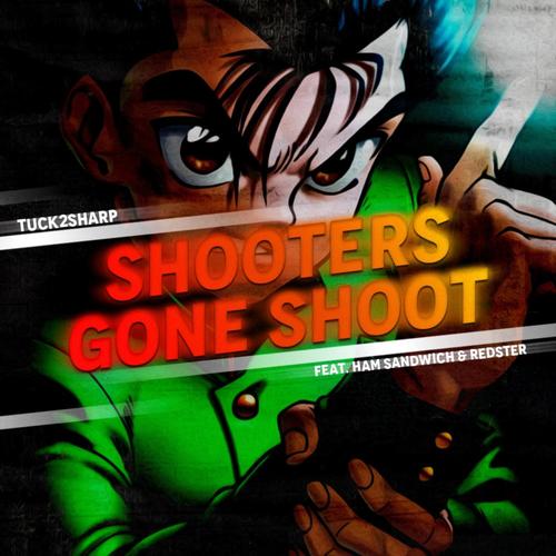 SHOOTERS GONE SHOOT (feat. Ham Sandwich & Redster) [Explicit]
