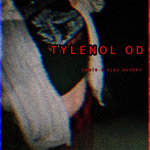 Tylenol OD (feat. tjay ussher) [Explicit]