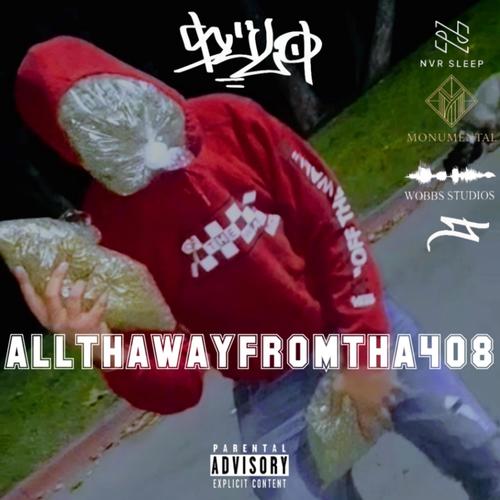 ALLTHAWAYFROMTHA408 (Explicit)