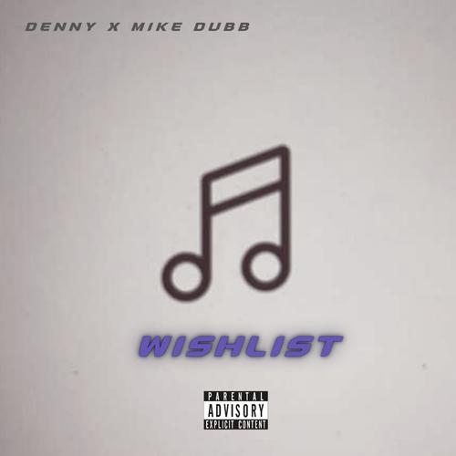 Wishlist (feat. Denny) [Explicit]