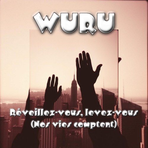 Réveillez-vous, levez-vous (Nos vies comptent)