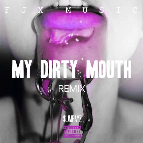 MY DIRTY MOUTH (Remix)