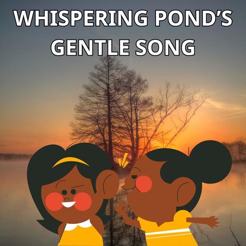 Whispering Pond’s Gentle Song