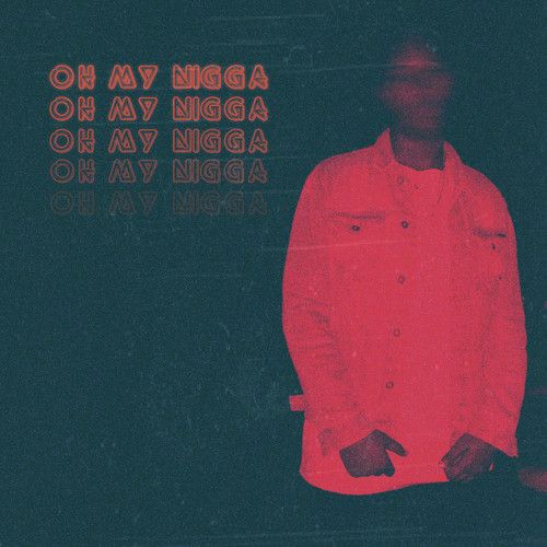 Oh My Nigga