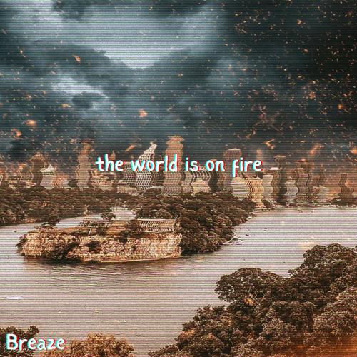 The World Is On Fire