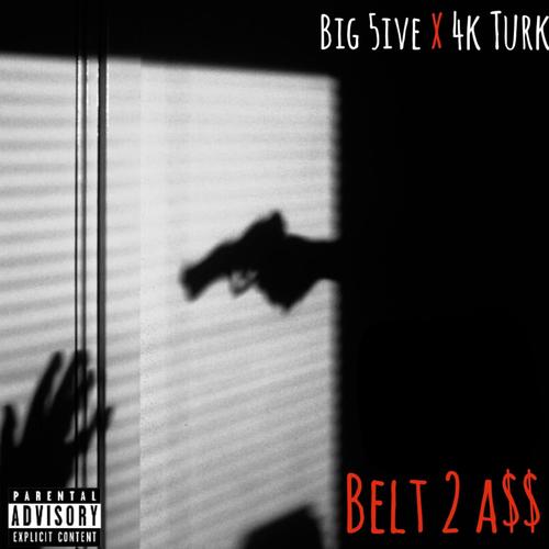 Belt 2 a$$ (feat. 4k Turk) [Explicit]