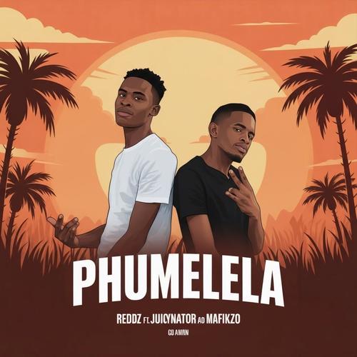 Phumelela (feat. JuicyNator & MafikzoGH) [Explicit]