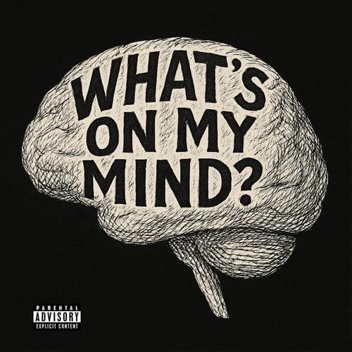 What's On My Mind (Explicit)