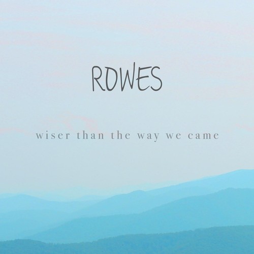 Wiser Than the Way We Came