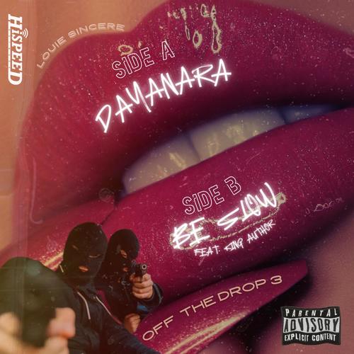 Dayanara/ Be Slow (Explicit)