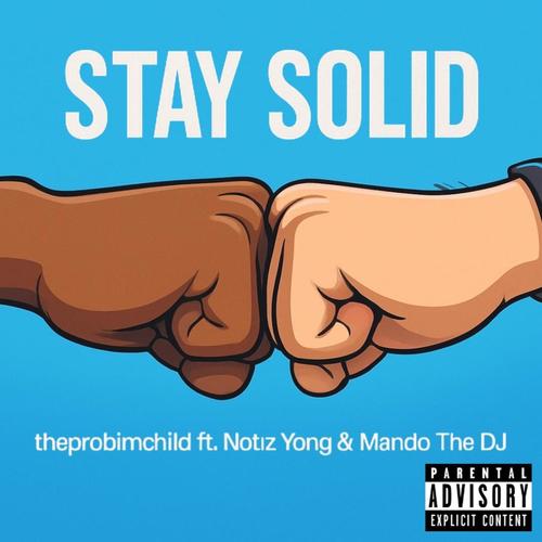 Stay Solid (feat. Notiz Yong & Mando The DJ) [Explicit]