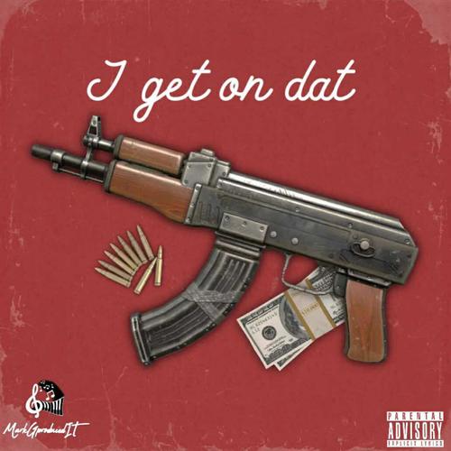I Get On Dat (Explicit)